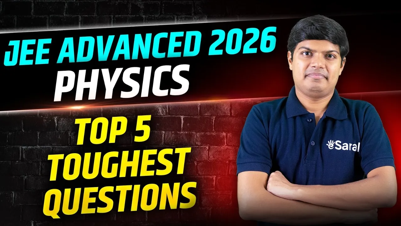 JEE Advanced 2026 Physics Paper Analysis: Top 5 Toughest Questions & Lessons for JEE 2027
